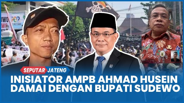 Ahmad Husein Damai Dengan Bupati Pati Sudewo, Demo 25 Agustus 2025 Batal, Kenapa?