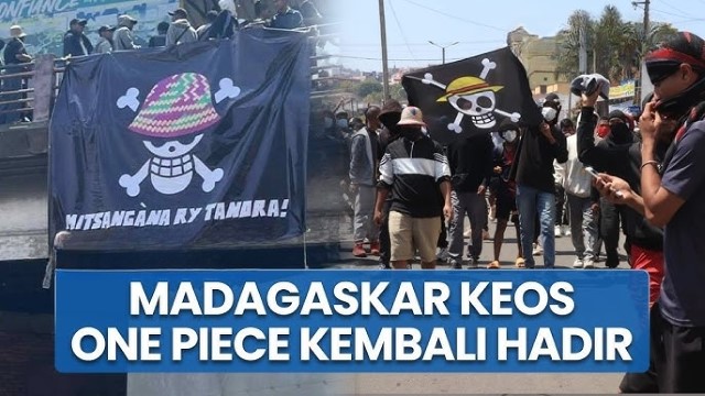 6 Fakta Demo Madagaskar: Bawa Bendera One Piece, Terinspirasi Indonesia?